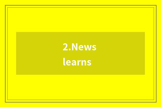 2.News learns