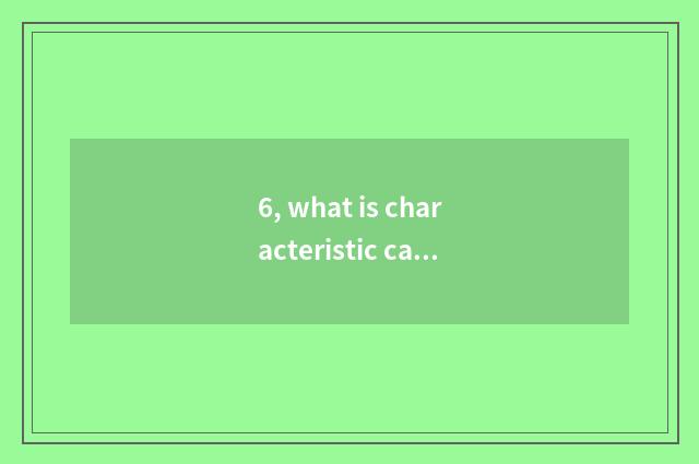6, what is characteristic cate?