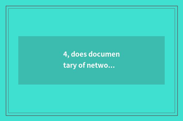 4, does documentary of network of finance and economics belong to periodical?