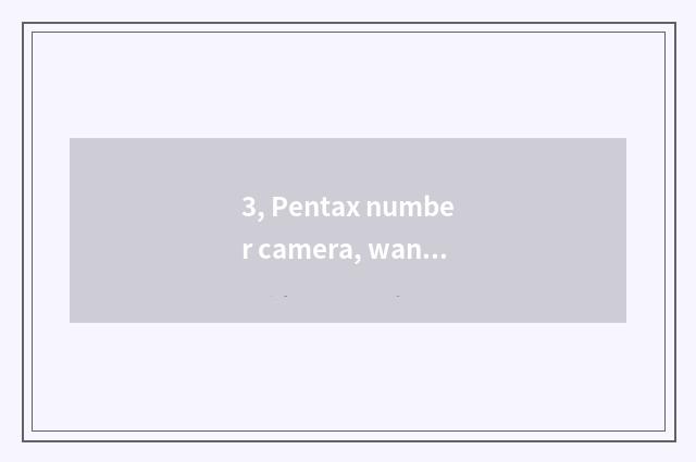 3, Pentax number camera, want to show date in the photograph, how to install in 