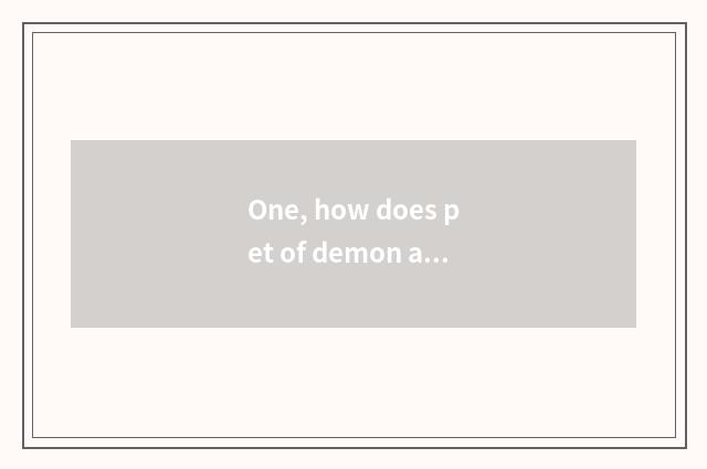 One, how does pet of demon animal world atttack grand command to write?