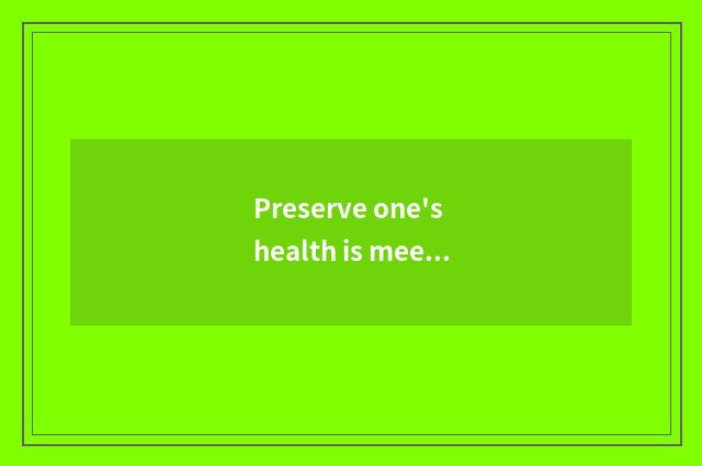 Preserve one's health is meeting place true can preserve one's health?