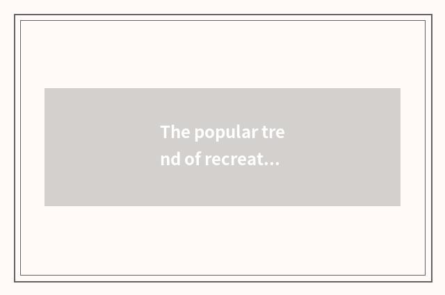 The popular trend of recreational video