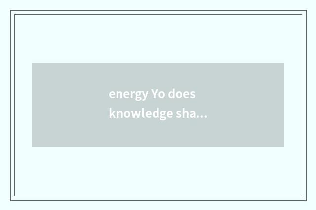 energy Yo does knowledge share article record?