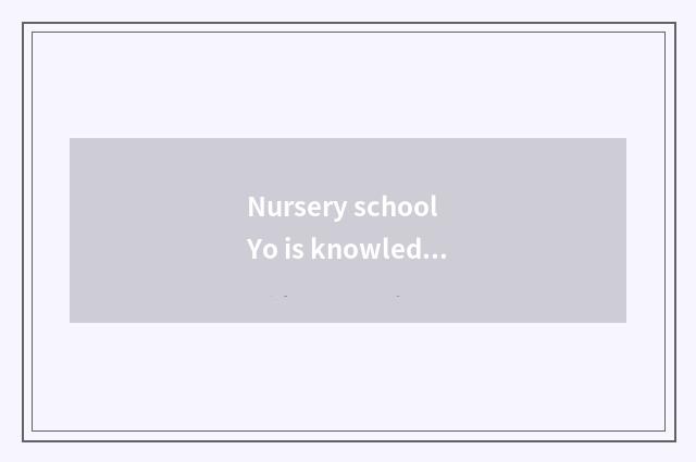 Nursery school Yo is knowledge shared?