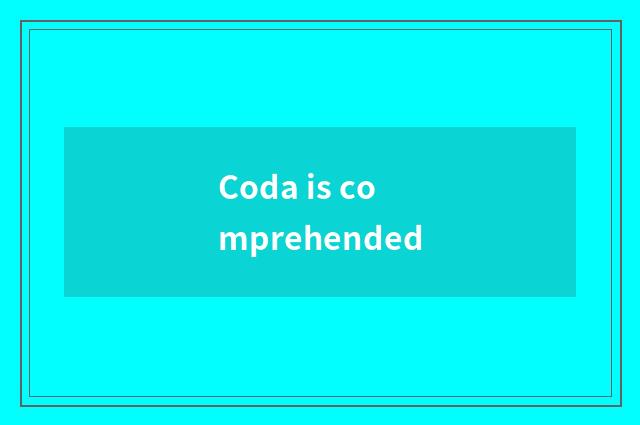 Coda is comprehended