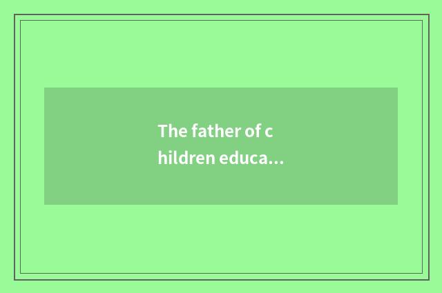 The father of children education?