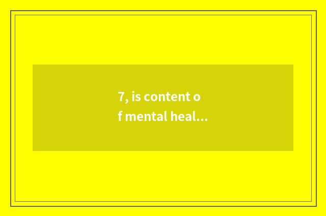 7, is content of mental health character short sentence?
