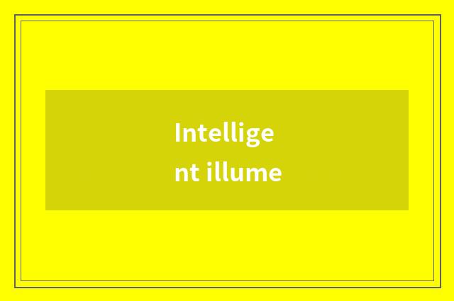 Intelligent illume