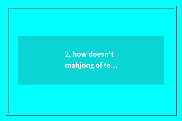 2, how doesn't mahjong of tempest game white city play?