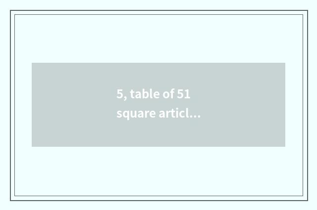 5, table of 51 square article?