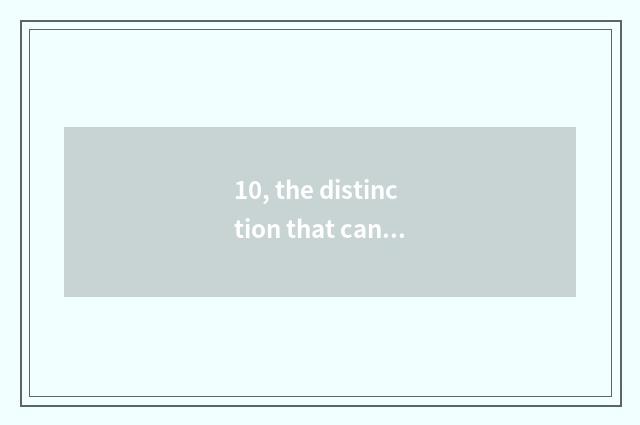 10, the distinction that can cate collect with cate?