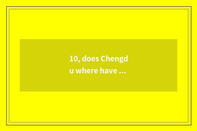 10, does Chengdu where have pet cat market normal?