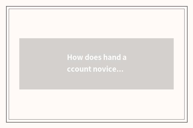 How does hand account novice buy hand account articles for use?
