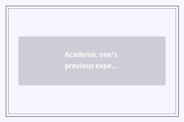Academic one's previous experience