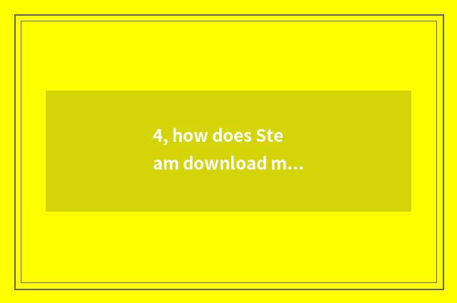 4, how does Steam download mobile phone game?