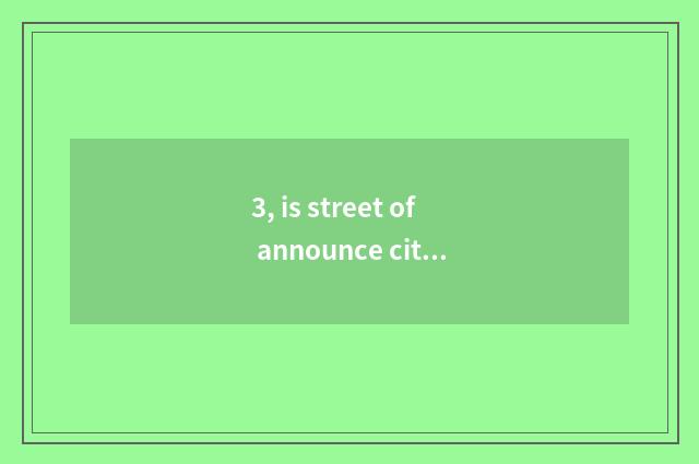 3, is street of announce city cate in what road?