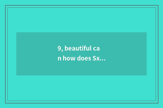 9, beautiful can how does Sx600hs move parameter?