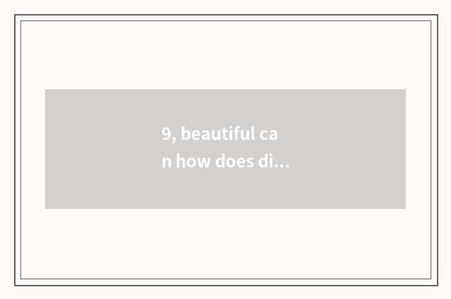 9, beautiful can how does digital camera disassemble?