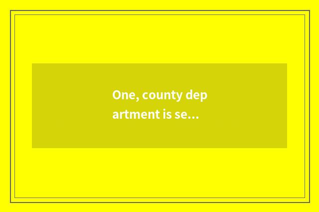 One, county department is seedy: From the road that does not have some successes