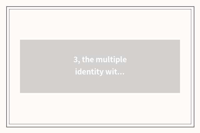 3, the multiple identity with county seedy department