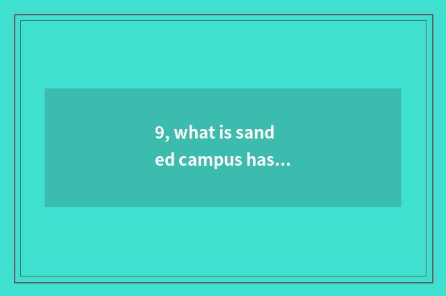 9, what is sanded campus has below Zhejiang medium institute?