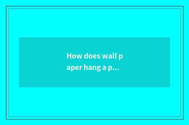 How does wall paper hang a picture not to hurt wall paper?
