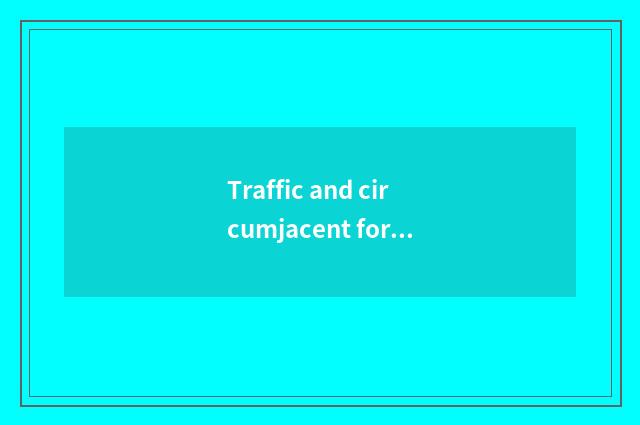 Traffic and circumjacent form a complete set