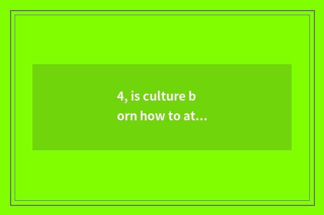 4, is culture born how to attend art one's deceased father?