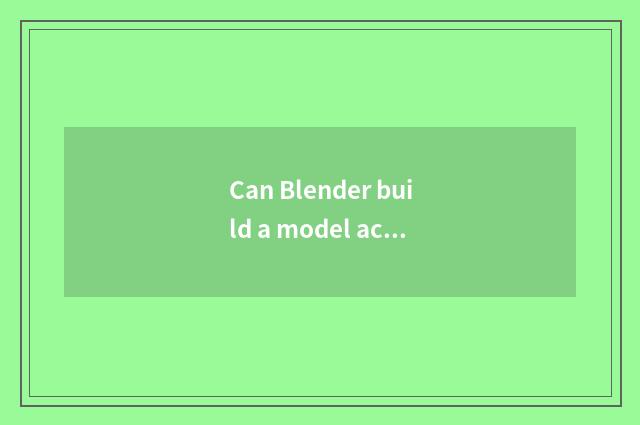 Can Blender build a model according to the picture?
