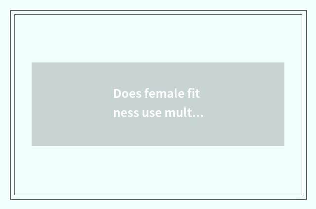 Does female fitness use multiple dumbbell?