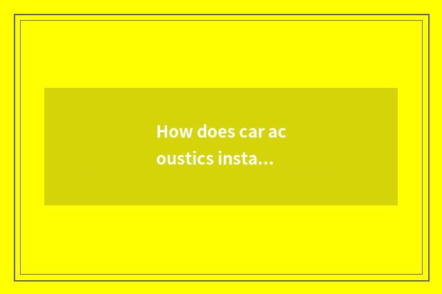 How does car acoustics install car acoustics how wiring?