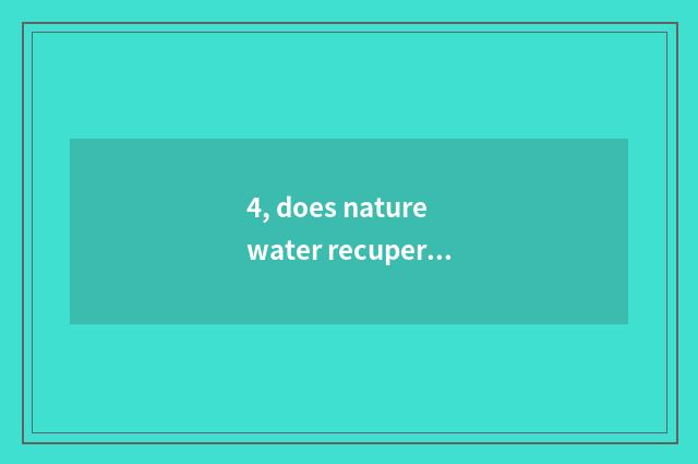 4, does nature water recuperate give birth to shop of state of spring of recreat