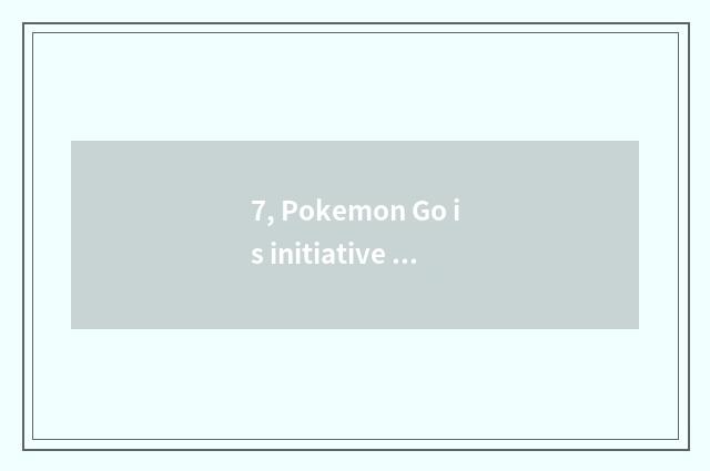7, Pokemon Go is initiative cannot catch an elf how to do, how cannot GO of bag 