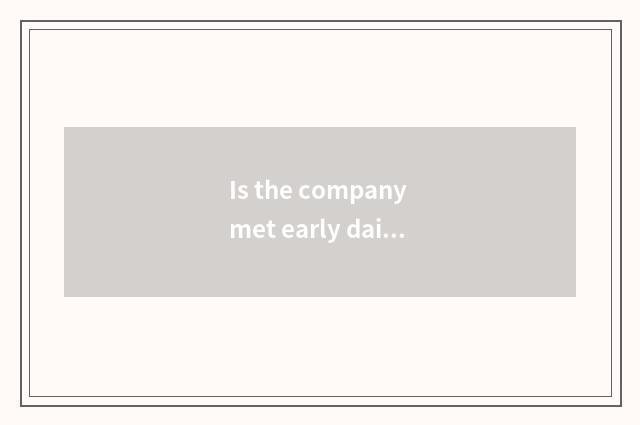 Is the company met early daily share?