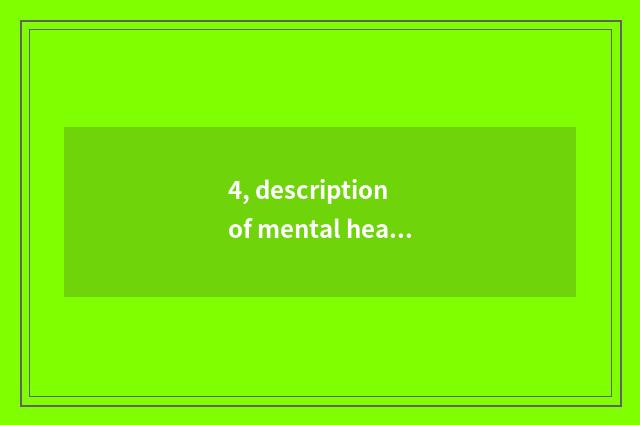 4, description of mental health state?