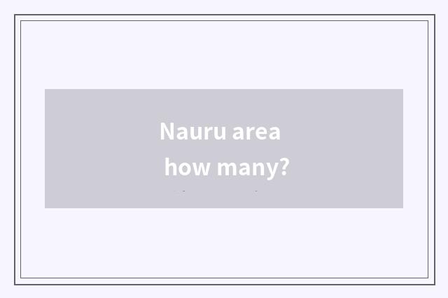 Nauru area how many?