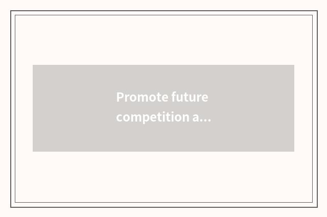 Promote future competition ability