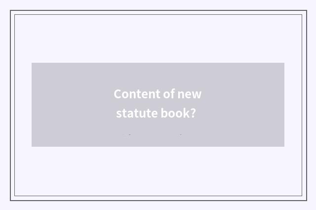 Content of new statute book?