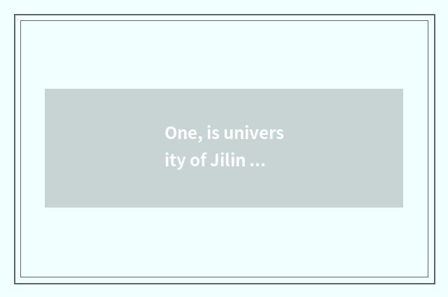 One, is university of Jilin finance and economics?