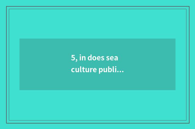 5, in does sea culture publicize catchphrase?