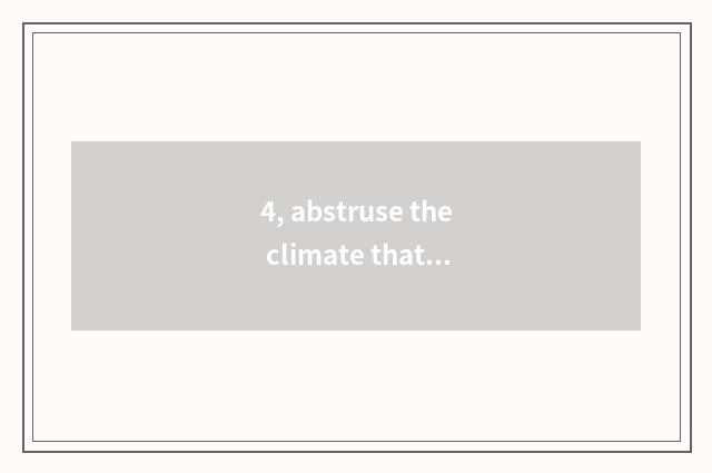 4, abstruse the climate that compare an island?