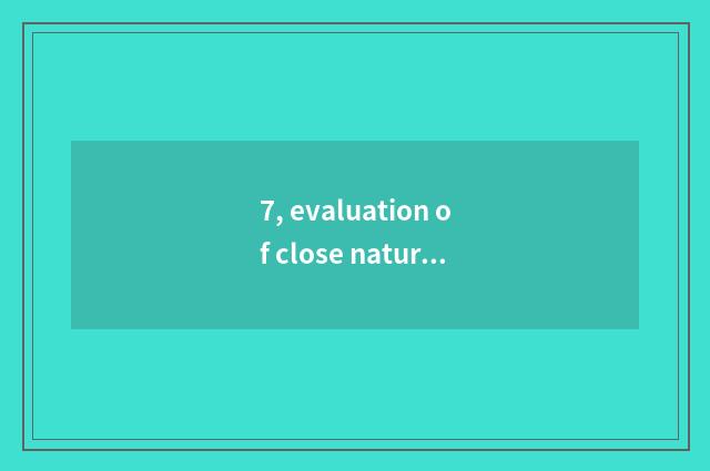7, evaluation of close nature ego?