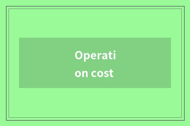 Operation cost