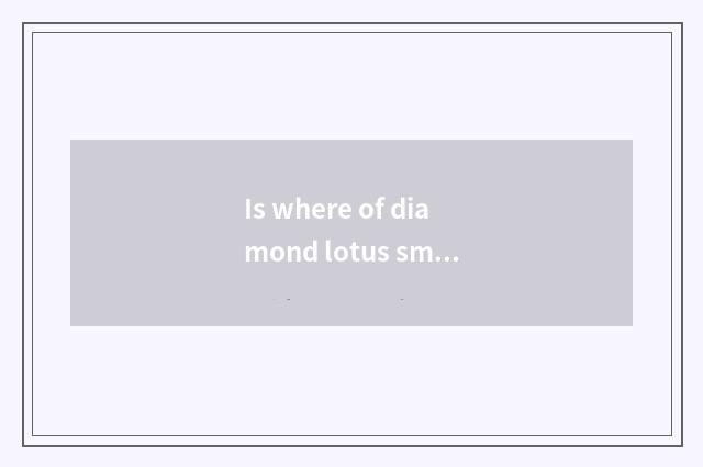 Is where of diamond lotus smoke bought get?