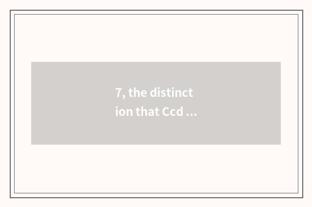 7, the distinction that Ccd number camera and sheet turn over?