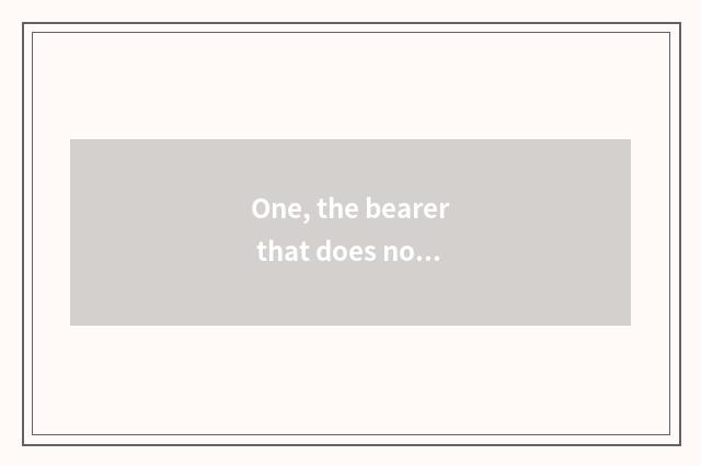 One, the bearer that does not become nature, do a street to string together the 
