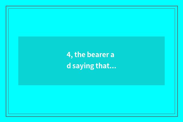 4, the bearer ad saying that we are nature?