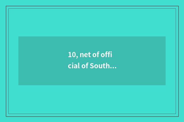 10, net of official of South Asia science and technology?