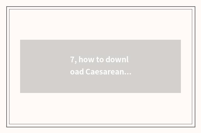 7, how to download Caesarean times 2 computer?